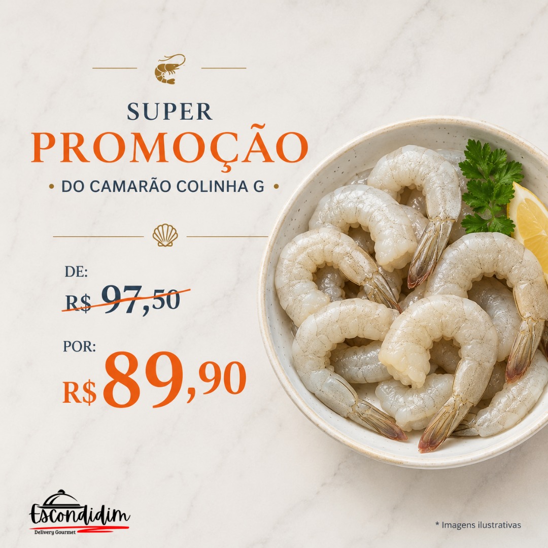 Super Promoção Camarão Colinha G de R$ 97,50 por R$ 89,90